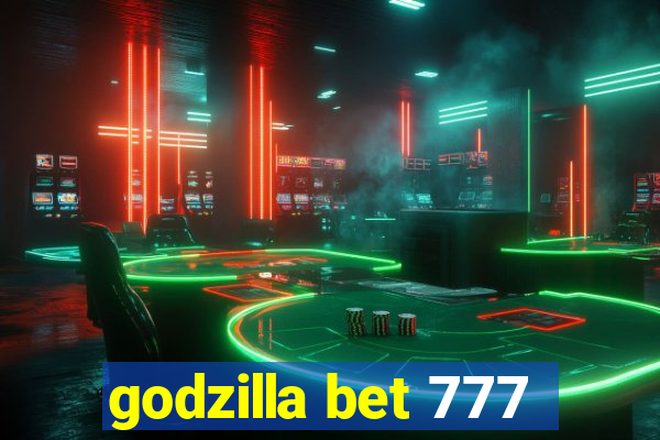 godzilla bet 777